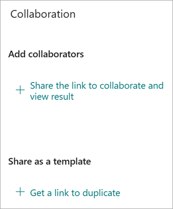 On the Collaboration screen, you can Share the link to collaborate with others or share the form as a template so someone else can duplicate your form.