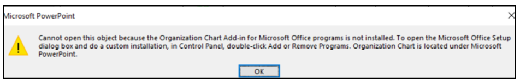 Second possible image for error message, Cannot open this object because the Organization Chart Add-in for Microsoft Office programs is not installed.